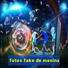 fotos fake de menina